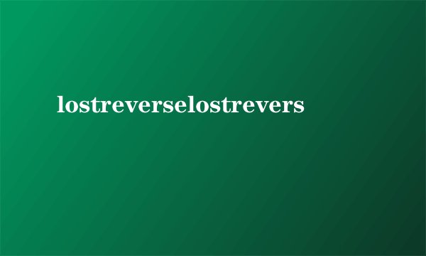lostreverselostrevers