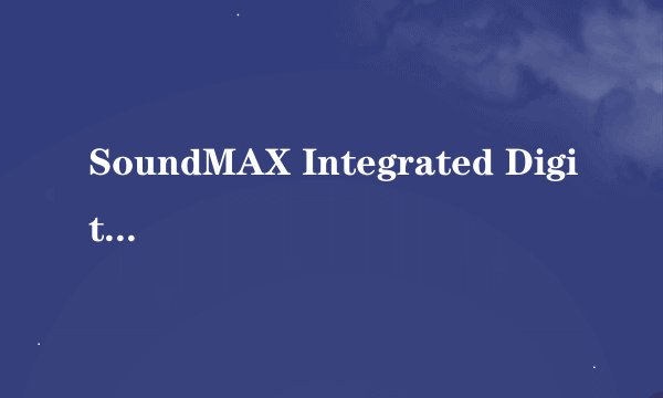 SoundMAX Integrated Digital Audio