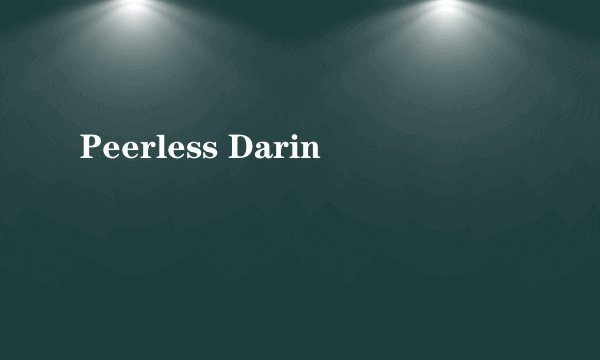 Peerless Darin