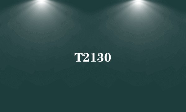 T2130