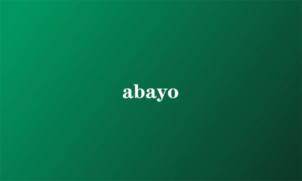 abayo